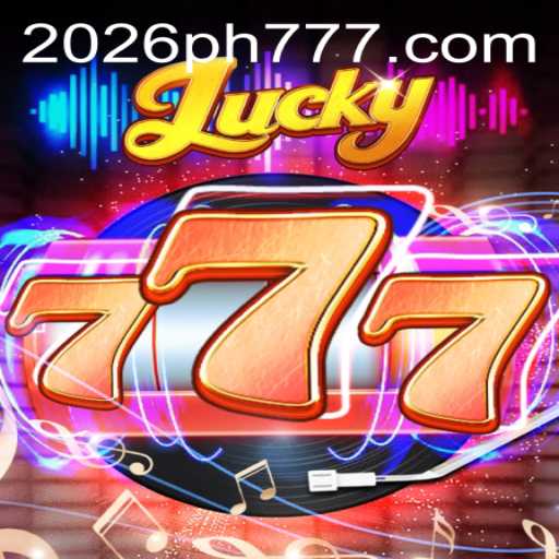 Lucky777: Dive into the Exciting World of 2026ph77